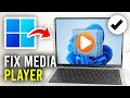How To Fix Windows Media Player Not Working (Issues &amp; Errors) - Full Guide
