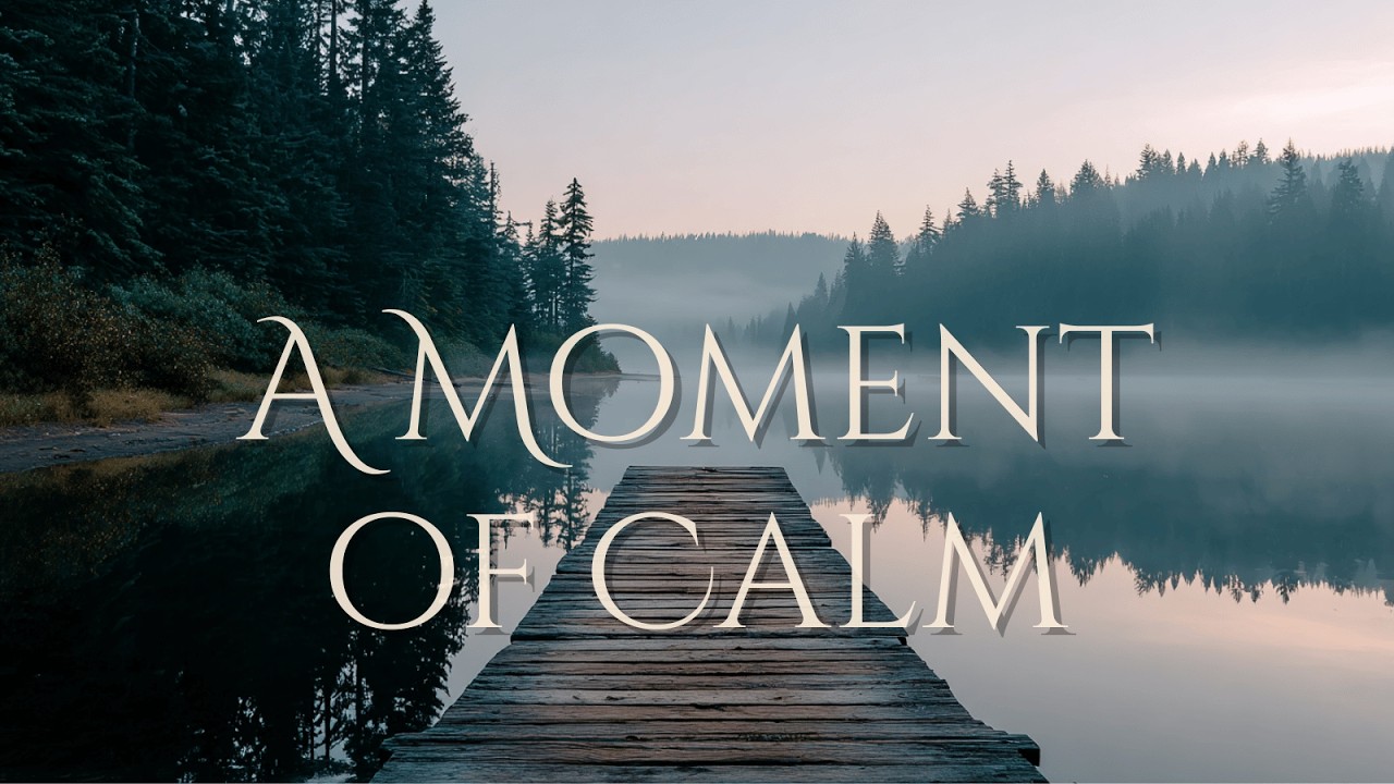 A Moment of Calm | Peaceful Lake Ambience for Journaling, Rest & Quiet Hobbies