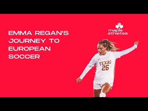 EMMA REGAN'S JOURNEY TO EUROPEAN SOCCER - EMMA REGAN