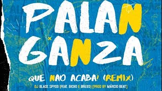 Dj Black Spygo Feat. Bicho & Bruxo - Palanganza Q Não Acaba (Remix) [2020]