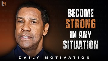 How To Stay Strong In Any Situation | Motivational Speech Inspired by Denzel Washington