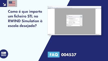 [EN] [EN] FAQ 004537 | Como é que posso importar um ficheiro STL à escala pretendida no RWIND Sim...