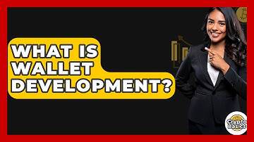 What Is Wallet Development? - CryptoBasics360.com