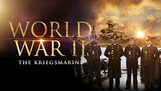 The Kriegsmarine | Full Documentary