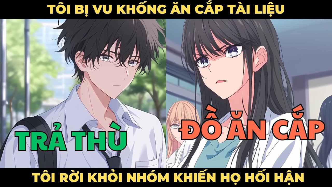 Tôi Bị Vu Khống Ăn Cắp Tài Liệu, Trọng Sinh Trở Lại Tôi Rời Khỏi Nhóm Khiến Họ Hối Hận