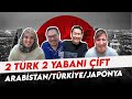 2 Türk 2 Yabancı Çift ⑦ Suudi Arabistan 'Gulsehri medine'