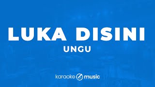 Luka Disini - Ungu (KARAOKE VERSION)