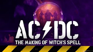 AC/DC - THE MAKING OF WITCH&#39;S SPELL