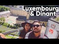 A Day Tour to Luxembourg &amp; Dinant