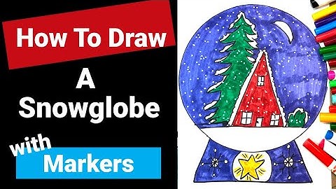 How To Draw A Snow Globe With Markers - Step-By-Step Instructions