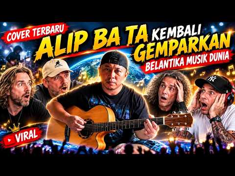 VIRAL❗COVER TERBARU ALIP BA TA KEMBALI GEMPARKAN BELANTIKA MUSIK DUNIA
