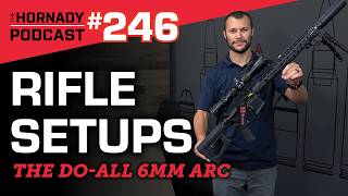 Ep. 246 - The BEST Do-all 6mm ARC Setup