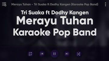 Karaoke Merayu Tuhan - Tri Suaka ft. Dodhy Kangen (Karaoke Pop Band)