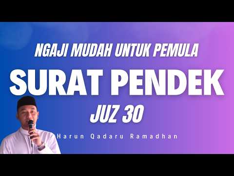🔴 BELAJAR NGAJI SURAT PENDEK JUZ 30❗ BELAJAR BACA AL-QUR'AN DENGAN MUDAH DAN PELAN❗