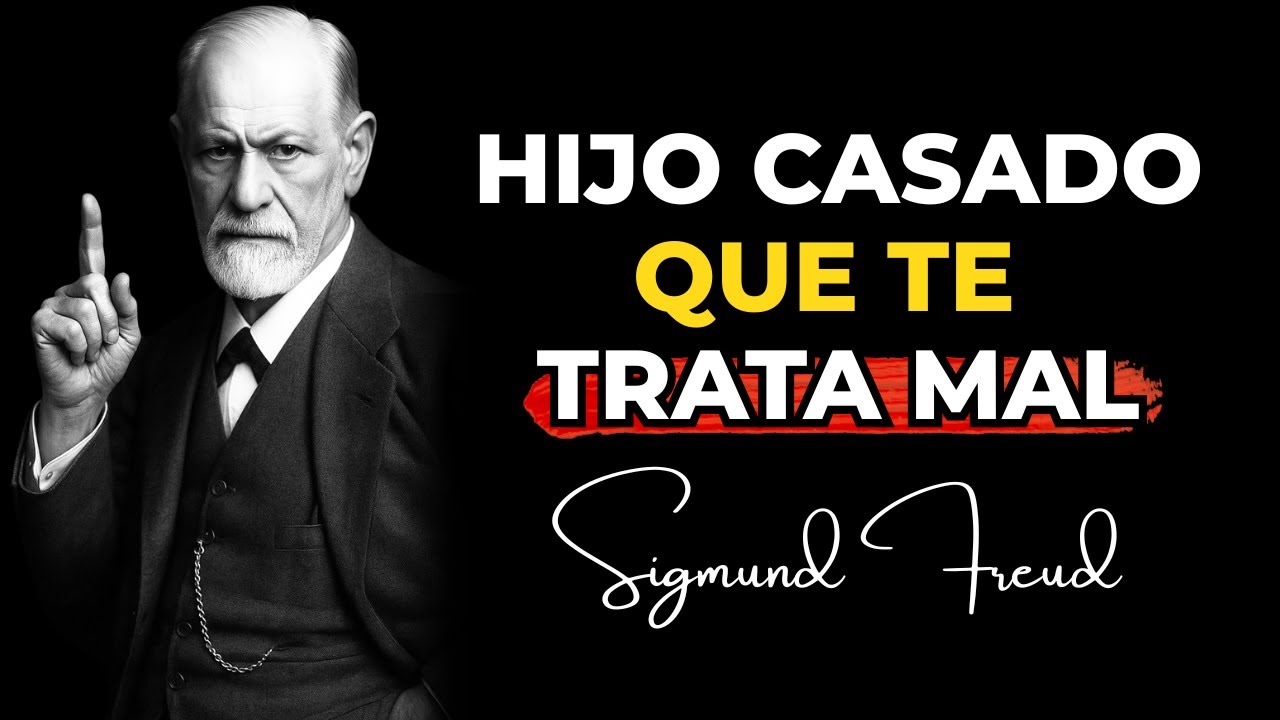 Las razones por las que tu hijo casado te evita y te trata mal — Sigmund Freud