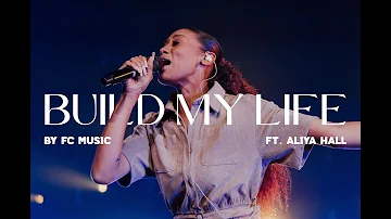 Build My Life (Live) - Aliya Hall | FC Music