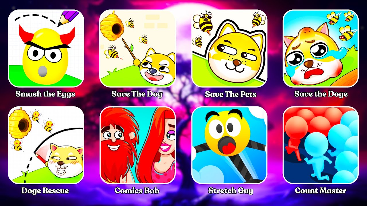 Count Master, Stretch Guy, Comics Bob, Doge Rescue, Smash the Eggs, Save The Dog, Save The Pets