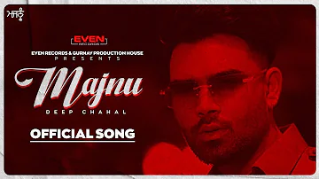 Majnu : Deep Chahal (Full Audio) Latest Punjabi Song 2022 | New Punjabi Song 2022 | Even Records