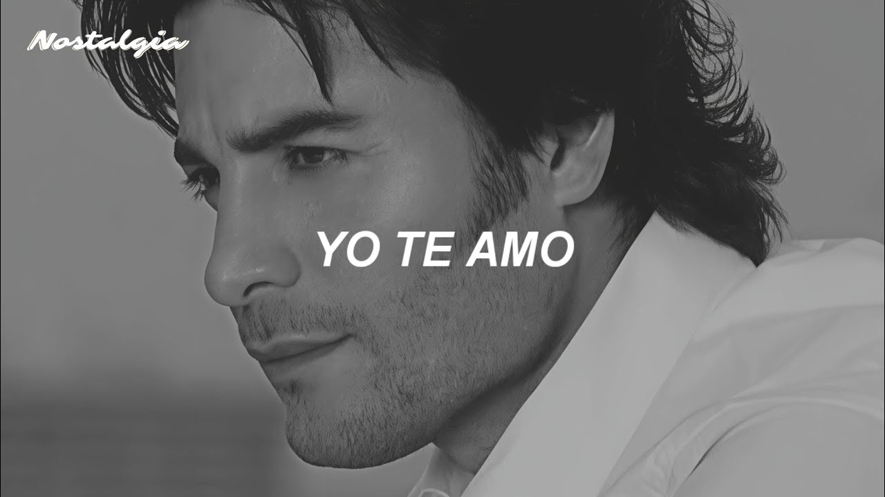 Chayanne - Yo Te Amo (Letra/Lyrics)