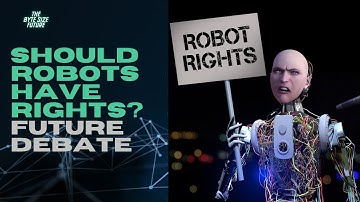 Should Robots Have Rights? The Next Big Future Debate