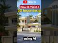 How to make a 3D house design using Ai || 3D home || #shorts #shortvideo #howto #how  #3danimation