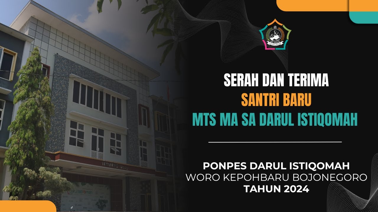 🔴SERAH DAN TERIMA SANTRI BARU PONDOK PESANTREN DARUL ISTIQOMAH