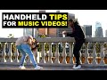 Music Video Handheld Tips and Tricks