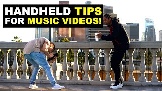 Music Video Handheld Tips and Tricks