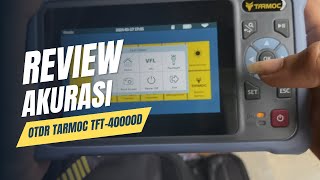 Review akurasi OTDR TARMOC TFT-4000D Kabel Fiber GLOBAL 1 Core 3 Seling