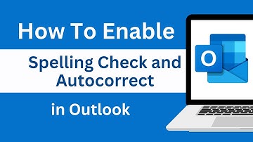 Spelling and Autocorrect On or off in Outlook | Enable Spelling Check and Autocorrect in Outlook