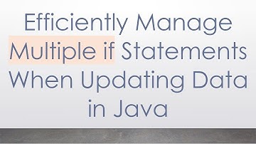 Efficiently Manage Multiple if Statements When Updating Data in Java