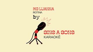 Mc Luanna - Rotina (Sing a Song Karaoke)