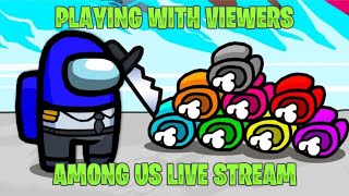 Among Us Live Stream (PLAYING WITH VIEWERS!) Join Up!