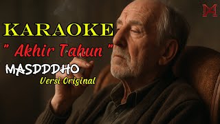 Akhir Tahun - KARAOKE VERSI ASLI ( Masdddho ) || Musik Andalan
