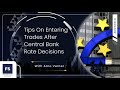 Tips On Entering Trades After Central Bank Rate Decisions
