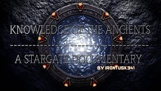 Knowledge of The Ancients   A Stargate Documentary (PreOrigins & Future Series)