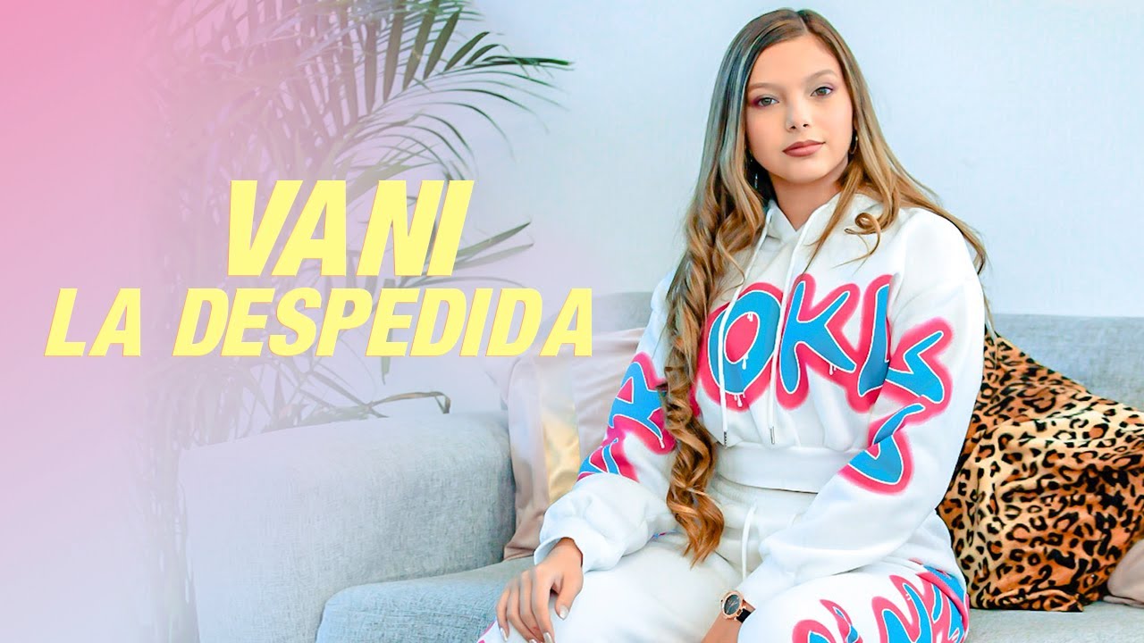 Vani El Ribal Vani - LA DESPEDIDA (Video Oficial) - YouTube