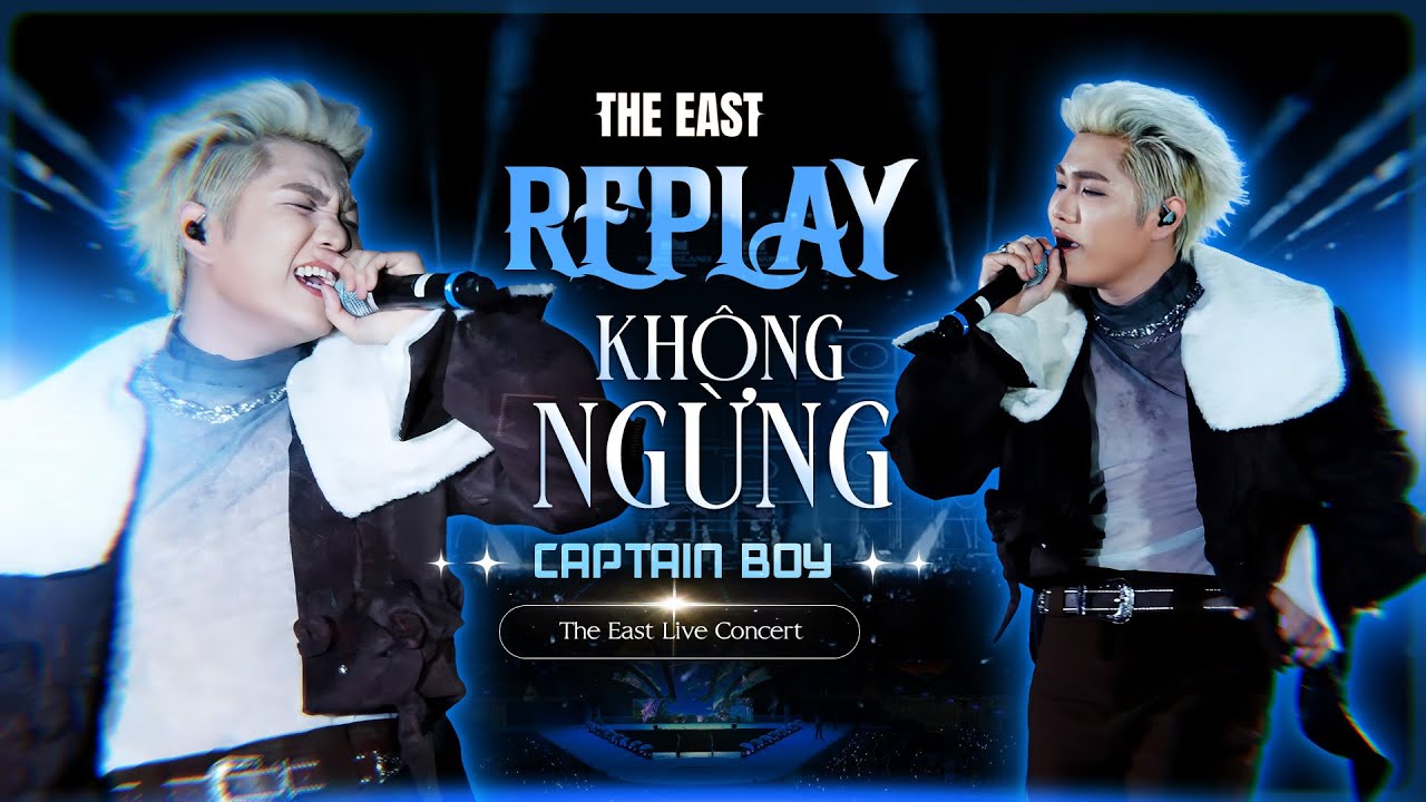 Captain Boy Hát Live Quá Cảm Xúc Khiến Hàng Triệu Fans The East Live Concert Replay Không Ngừng