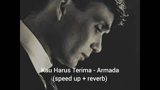 Download Lagu KAU HARUS TERIMA - ARMADA (speed up + reverb) Terbaik MP3