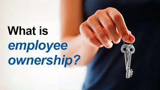 What It Means To Be A 100% Employee Owned Business | ESOP 101