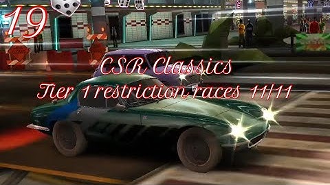 CSR Classics part 19: Tier 1 restriction races 11/11