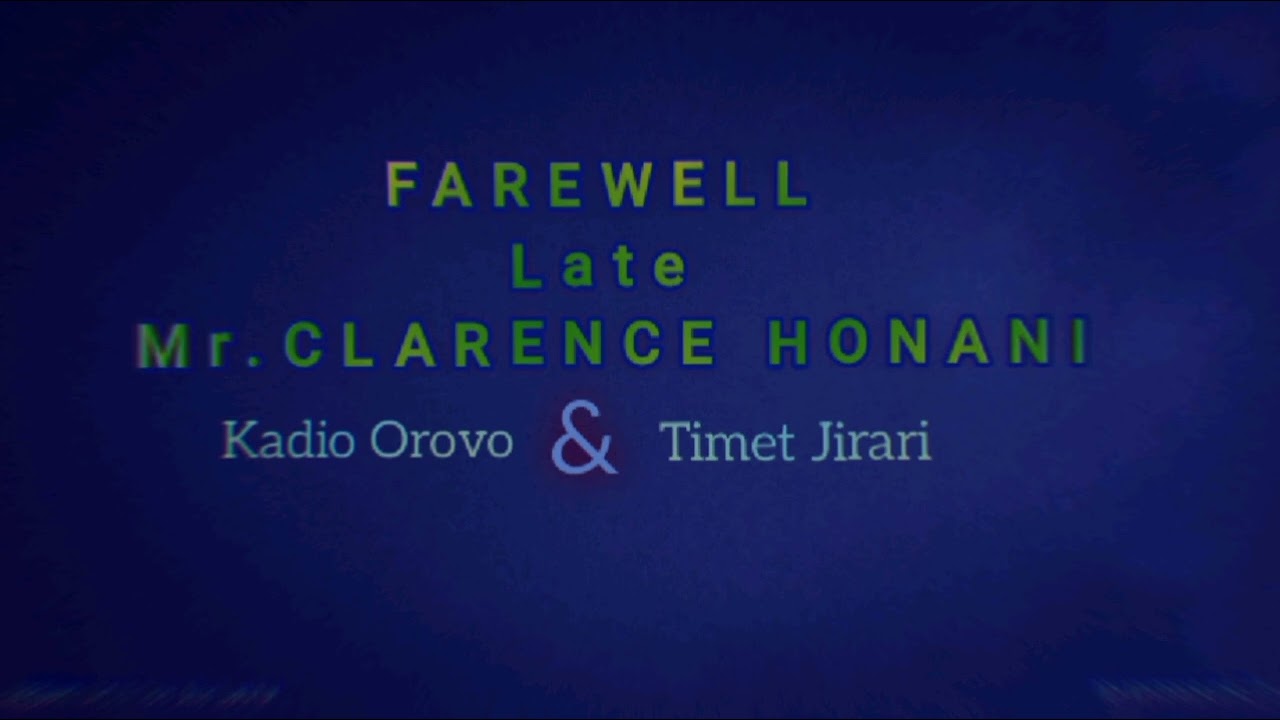 Farewell Late Mr.CLARENCE HONANI [comp.by_Henry Raylie_]_Kadio Orovo_x_Timet Jirari_11B MMS 2025 era