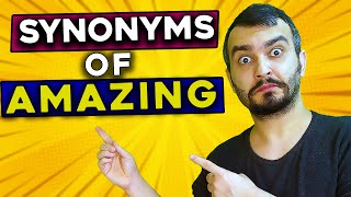 How to Say Amazing in Different Ways - Synonyms of Amazing