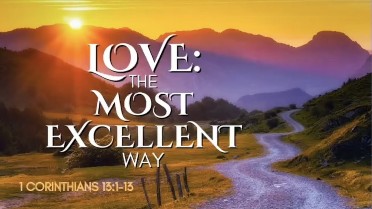 Most Excellent Way 02-12-2023 Love The Most Excellent Way - YouTube