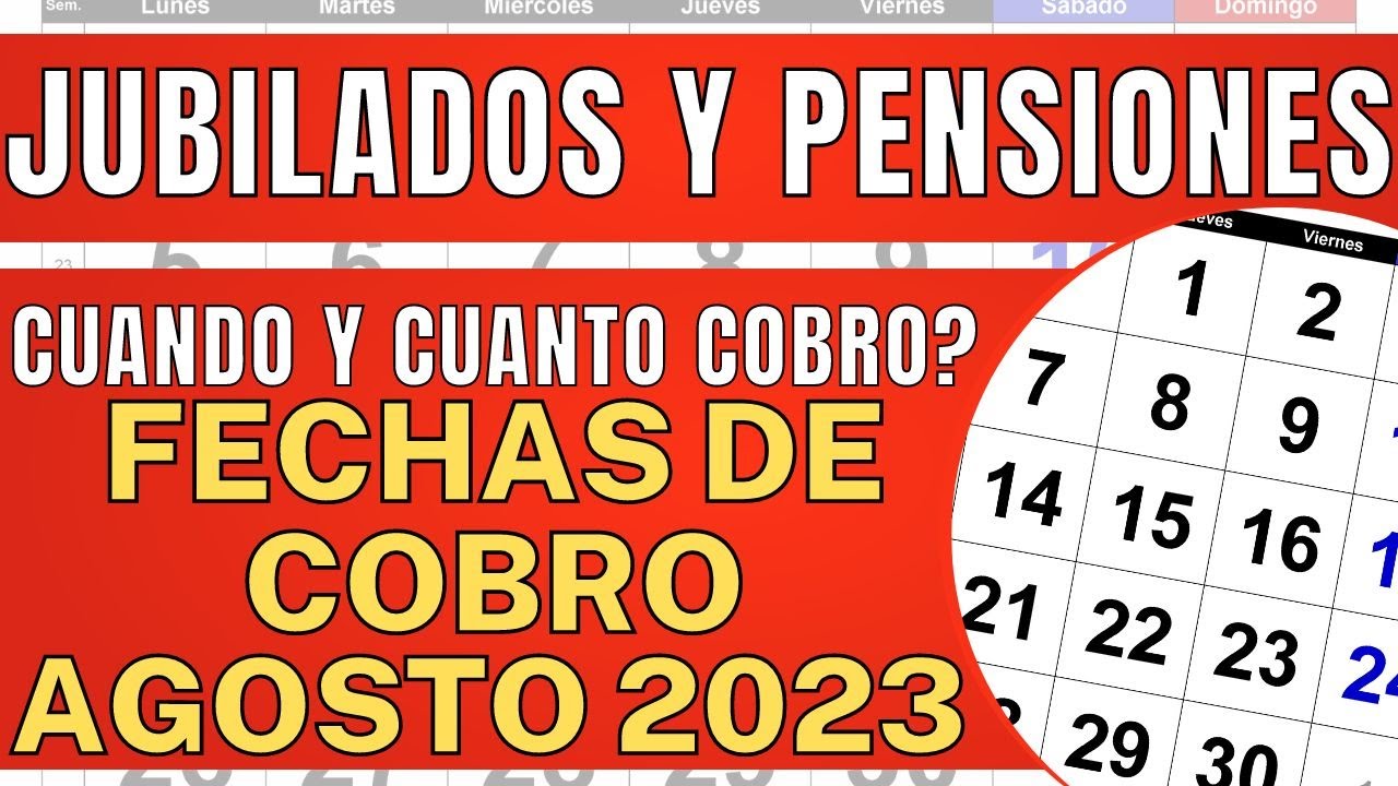 FECHAS DE PAGO DE AGOSTO PARA JUBILADOS Y PENSIONADOS - CUANTO COBRO EN ...