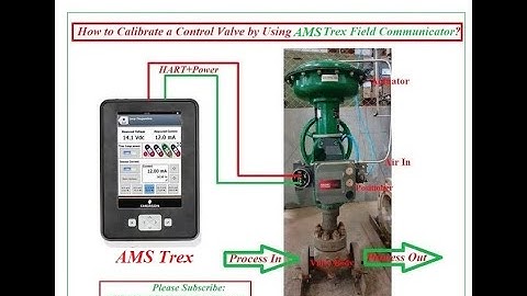 How to Calibrate a Control Valve by Using AMS Trex Field Communicator?