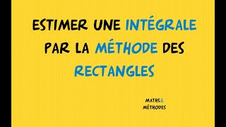 Integration: The Rectangle Method for Estimating Integrals