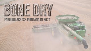 Bone Dry - Farming Across Montana in 2021