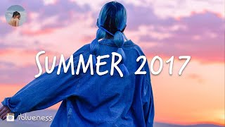 Back to summer vibes 2017 [throwback playlist]