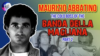 Maurizio Abbatino - Part 2 - The Cold Boss of the Banda della Magliana